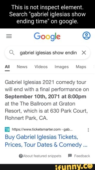 This Is Not Inspect Element Search Gabriel Iglesias Show Ending Time On Google Google Gabriel Iglesias