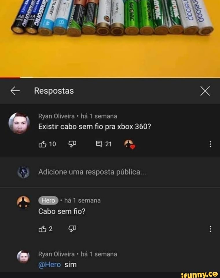 Respostas XXX
Ryan Oliveira há 1 semana
Existir cabo sem fio pra xbox 360?
io PP
Adicione uma resposta pública...
ED há semana
Cabo sem fio?
Ryan Oliveira há 1 semana
(OHero sim