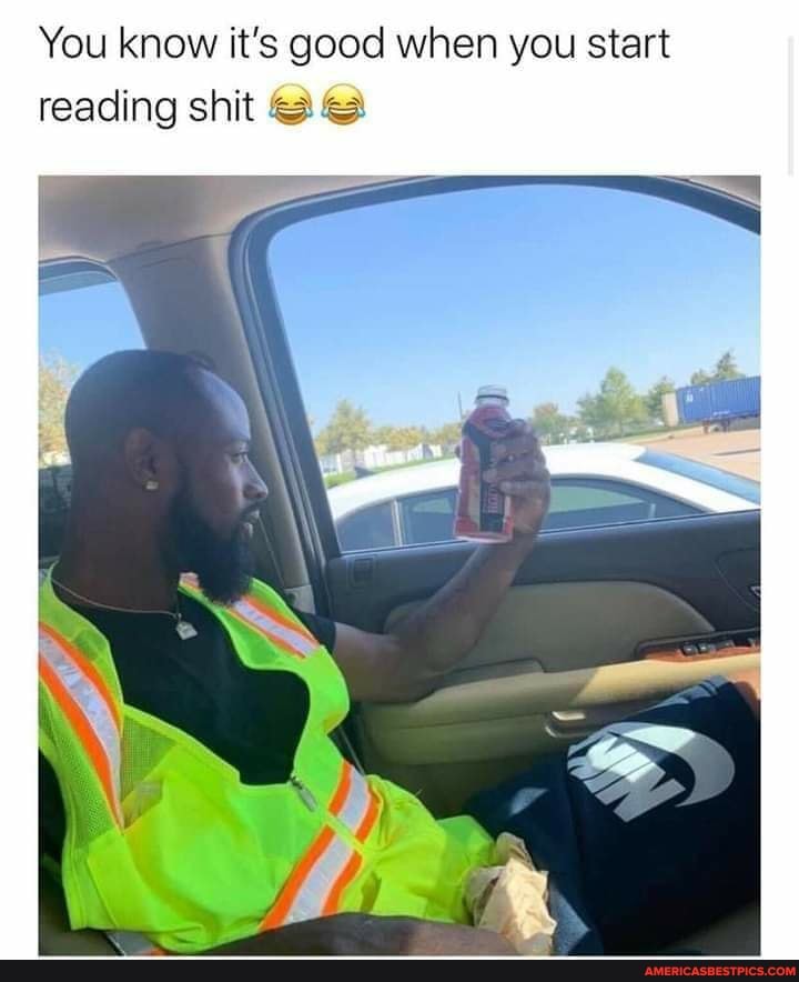 You know it's good when you start reading shit