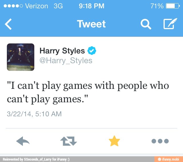 "I can't play games with people who can't play games." )