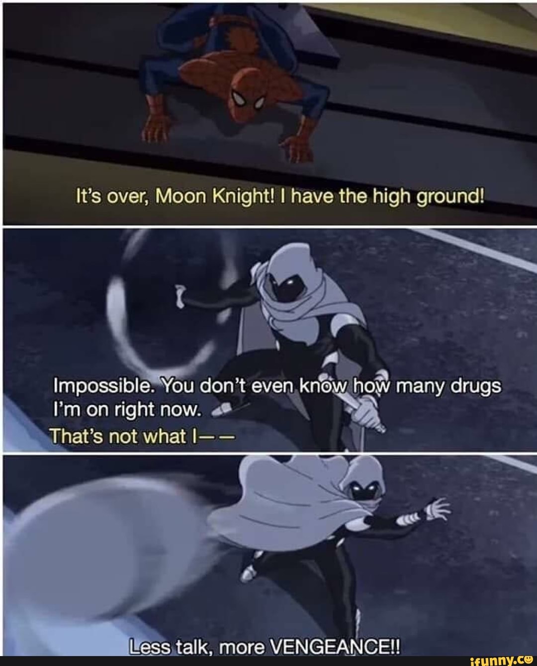 It's over, Moon Knight! I have the high ground impossible, You don't