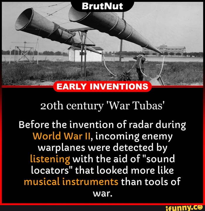 BrutNut EARLY INVENTIONS century "War Tubas' Before the invention of