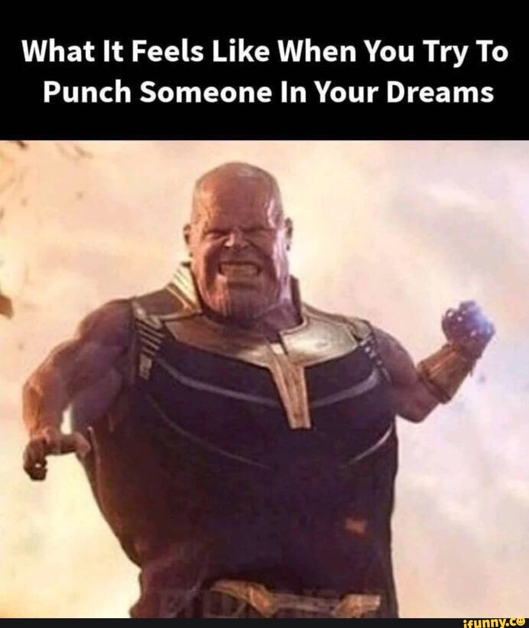 What It Feels Like When You Try To Punch Someone In Your Dreams - iFunny :) - Why Can T You Punch In Dreams