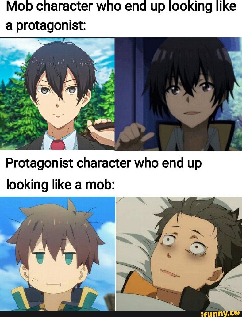 Mob character who end up looking like a protagonist: Protagonist ...