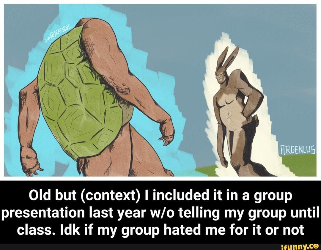 Old but (context) I included it in a group
presentation last year w/o telling my group until
class. Idk if my group hated me for it or not - Old but (context) I included it in a group presentation last year w/o telling my group until class. Idk if my group hated me for it or not
