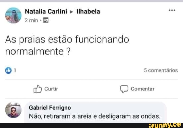 Natalia Carlini " Ilhabela
2 min
As praias estão funcionando normalmente ?
1 5 comentários
Curtir Ç) Comentar
Gabriel Ferrigno
Não, retiraram a areia e desligaram as ondas.