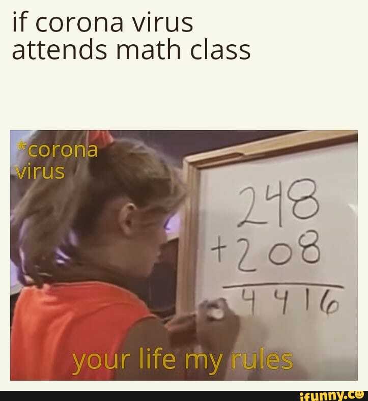 if corona virus
attends math class
