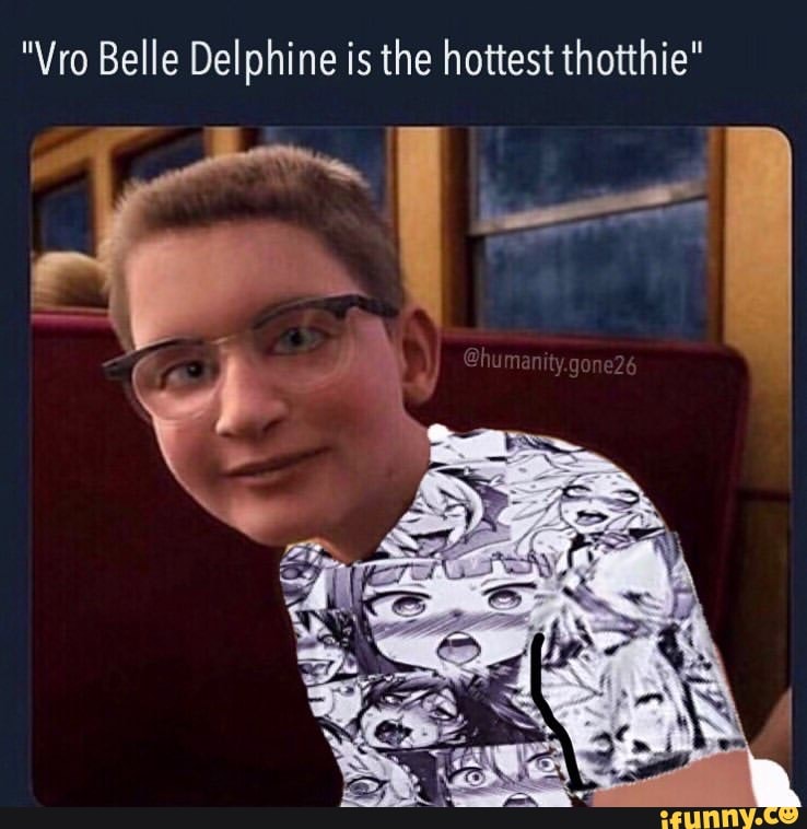 Vro Belle Delphine Is The Hottestthotthie Ifunny