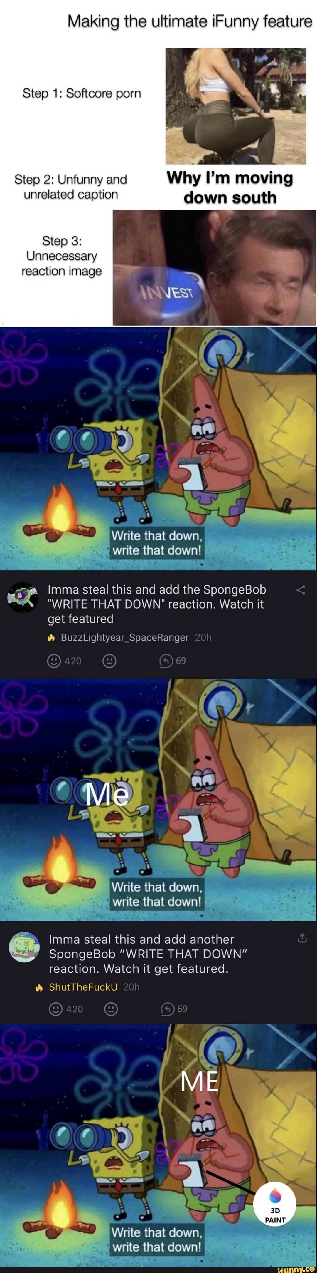 Spongebob Porn Captions - Making the ultimate iFunny feature Step 1: Softcore porn i Step 2: Unfunny  and Why I'm moving unrelated caption down south Step 3: Unnecessary  reaction image \