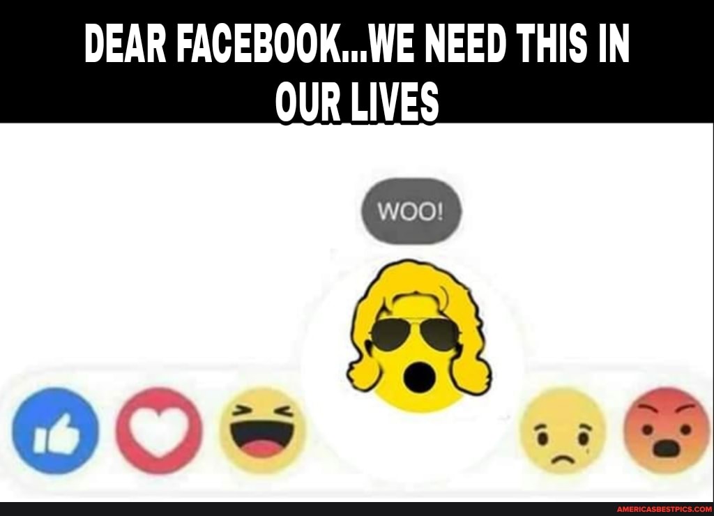 DEAR FACEBOOK...WE NEED THIS IN OUR LIVES