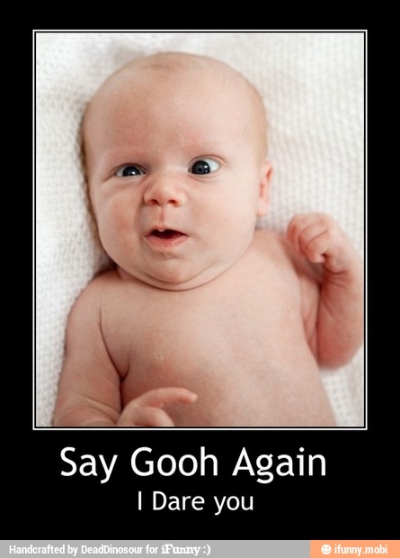 Say Gooh Again
I Dare you - Say Gooh Again
I Dare you