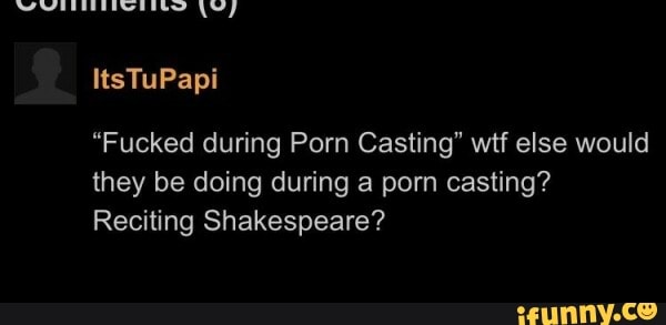 ANT
ttsTuPapi
"Fucked during Porn Casting" wtf else would they be doing during a pom casting?
Reciting Shakespeare?
