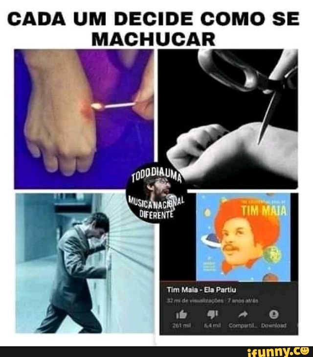 CADA UM DECIDE COMO SE MACHUCAR
Tim Maia - Ela Partiu