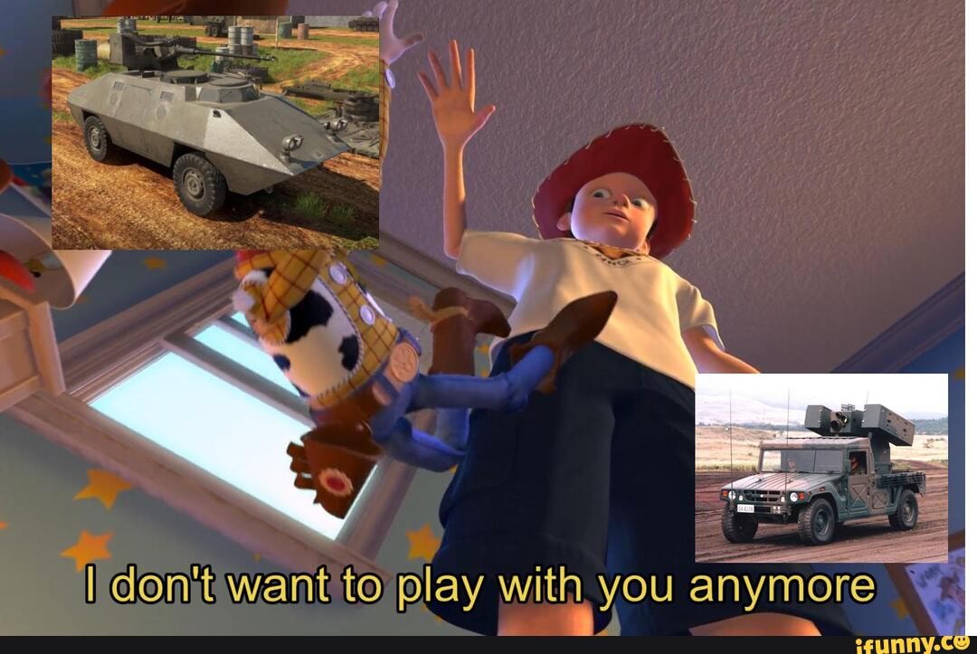 ldonitiwant to) play with, you anymore
