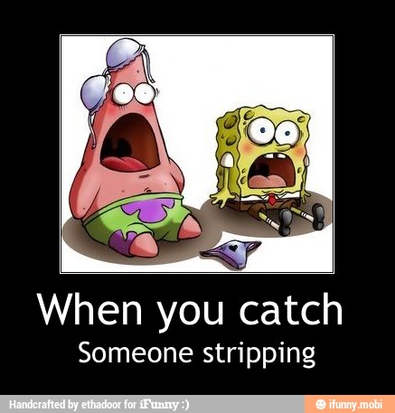 When you catch
Someone stripping - When you catch
Someone stripping