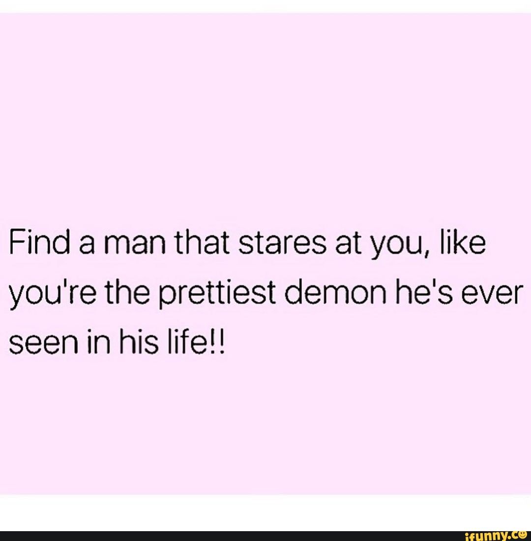 When a man stares at you