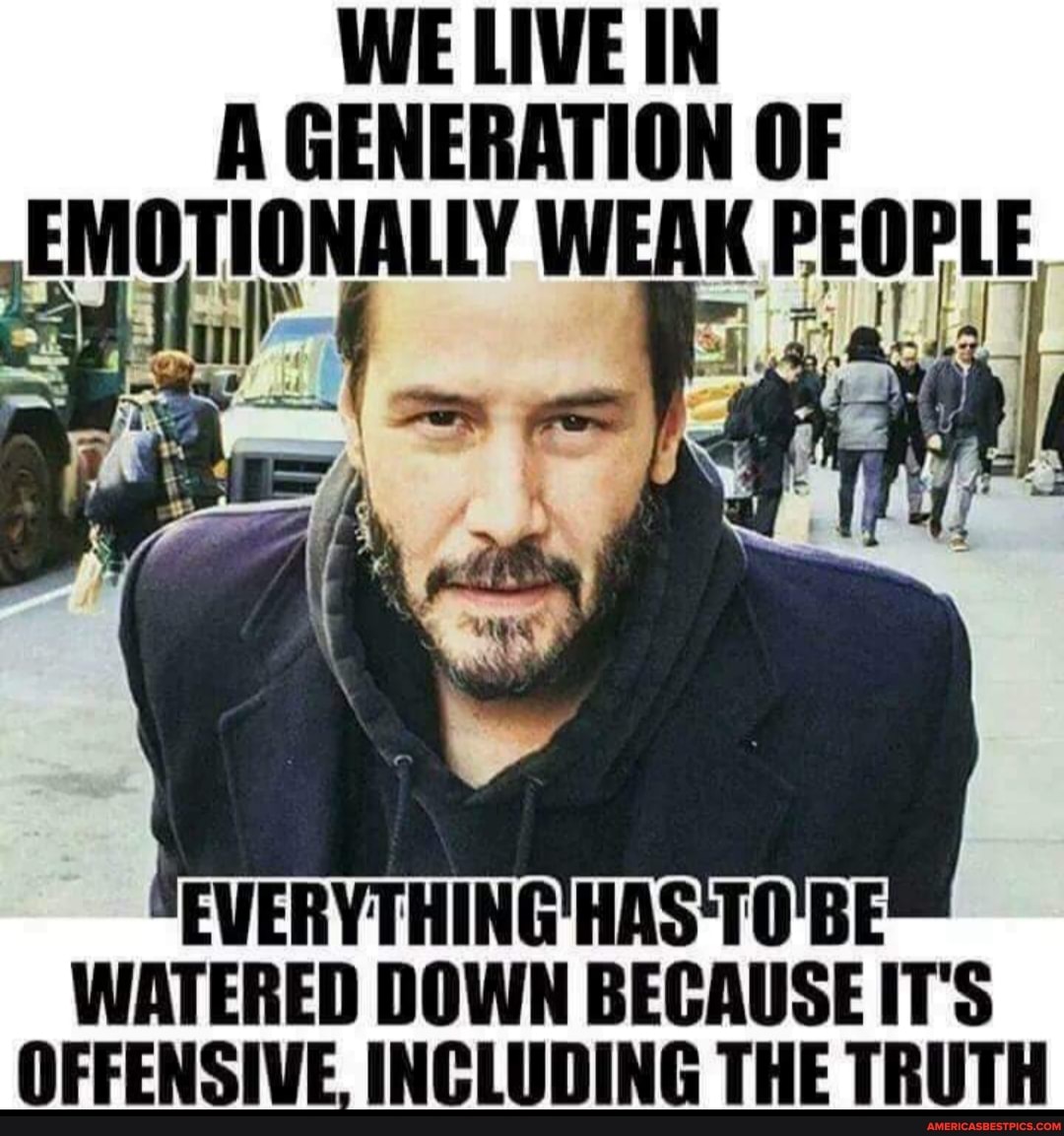 A GENERATION OF
STO'BE WATERED DOWN BECAUSE IT'S OFFENSIVE, INCLUDING THE TRUTH