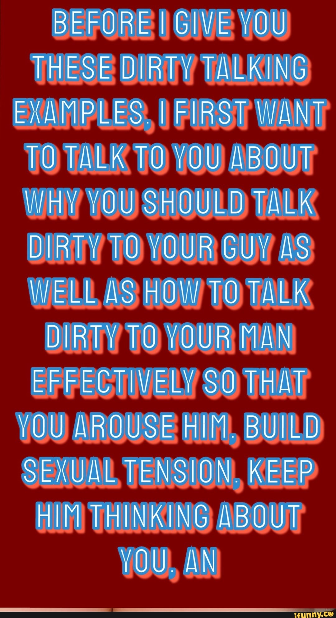 BEFORE I GIVE YOU THESE DIRTY TALKING EXAMPLES I FIRST WANT TO TALK TO 