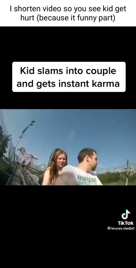 Shorten video so you see kid get hurt (because it funny part) Kid slams  into couple and gets instant karma TikTok  - )