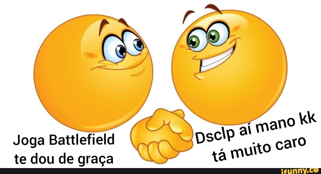 Jo ga Battlefield te dou de graça psclp mano KK muito caro
te dou de graça