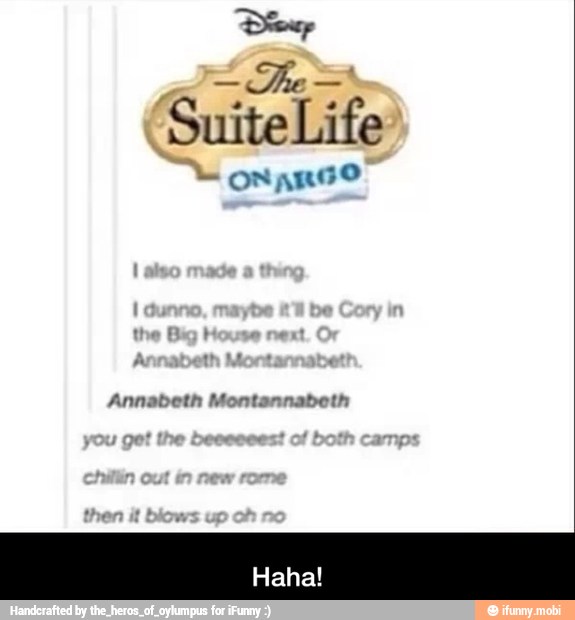 Suite Life
Annabeth Montannabeth - Haha!