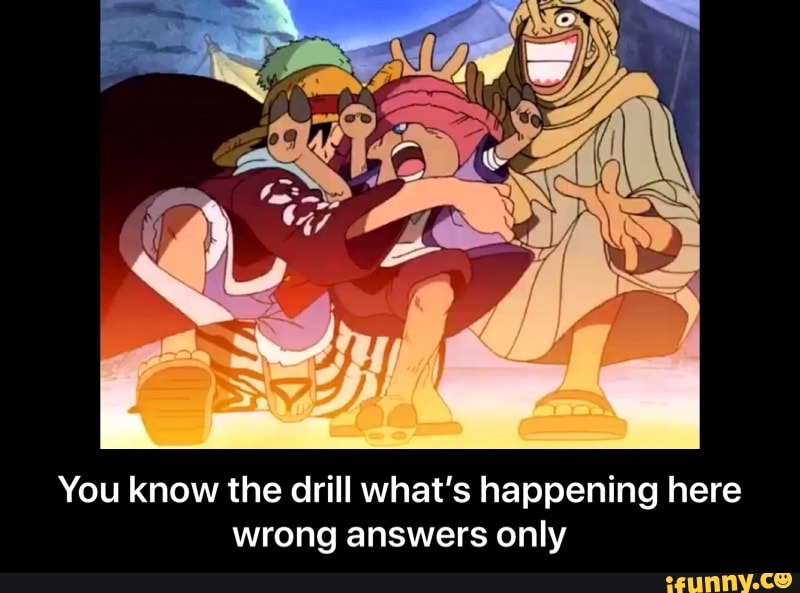 You know the drill what's happening here wrong answers only - You know ...