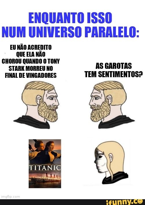 ENQUANTO ISSO NUM UNIVERSO PARALELO:
CHOROU QUANDO OTONY
STARK MORREU NO AS GAROTAS FINAL DE VINGADORES TEM SENTIMENTOS?