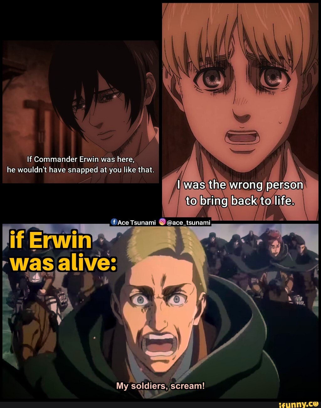 'if Commander Erwin was here, he wouldn't have snapped at you like that ...