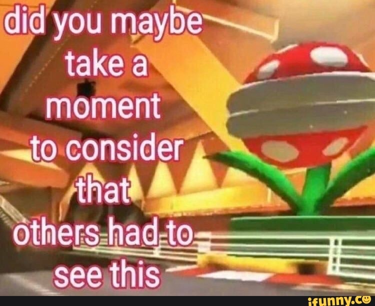 did you take a moment
=tO yey
Othe
