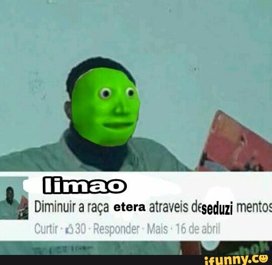 limao)
Diminuir a raga etera atraveis dégeduzi mento: