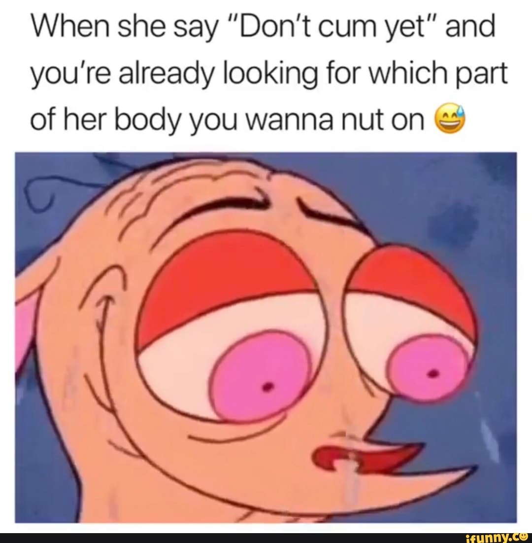 Don't Cum Yet