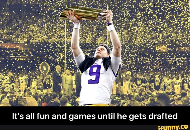 il he gets drafted s all fun and games unt i - It’s all fun and games until he gets drafted