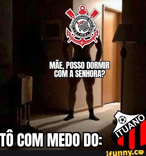 MÃe Posso Dormir Com A Senhora TÔ Com Medo Do Ifunny Brazil 0097