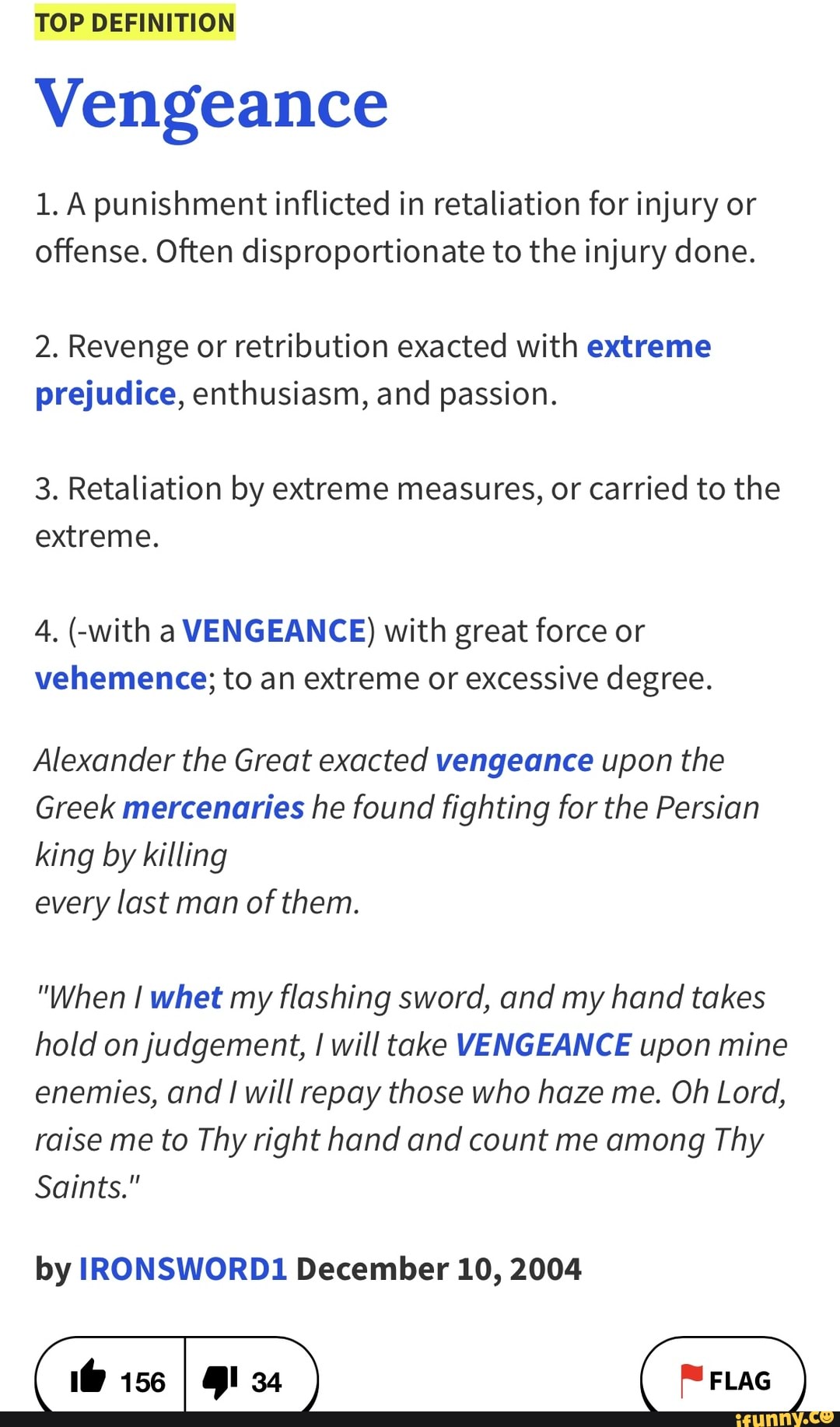 TOP DEFINITION Vengeance 1. A punishment inflicted in retaliation