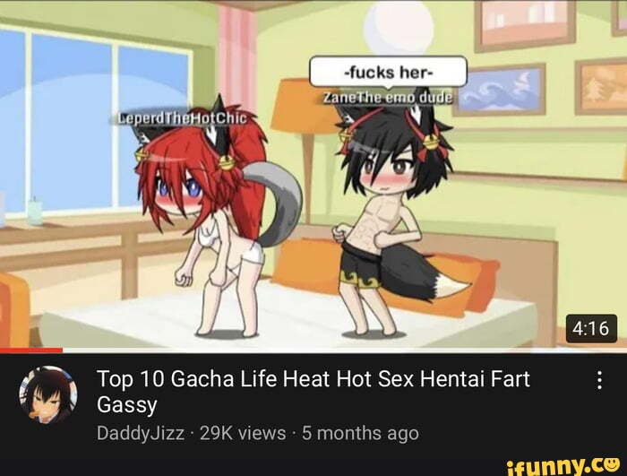 fucks her- Top 10 Gacha Life Heat Hot Sex Hentai Fart Gassy DaddyJizz - vie...