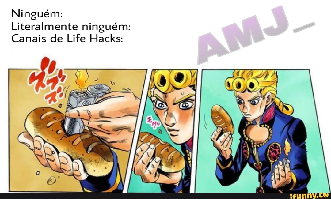 Ninguém:
Literalmente ninguém:
Canais de Life Hacks: