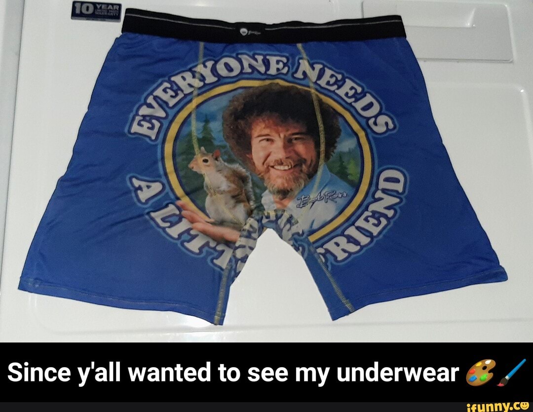 Since y'all wanted to see my underwear - Since y'all wanted to see my underwear π¨ποΈ