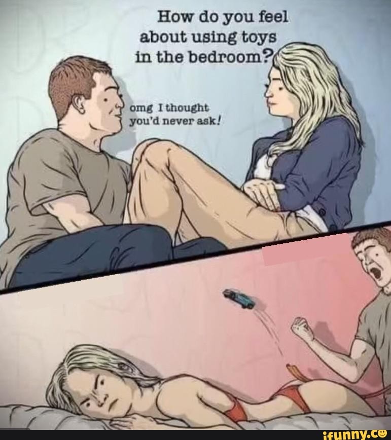How do you feel about using toys
in the bedroom?
omg I thought you'd never ask!
