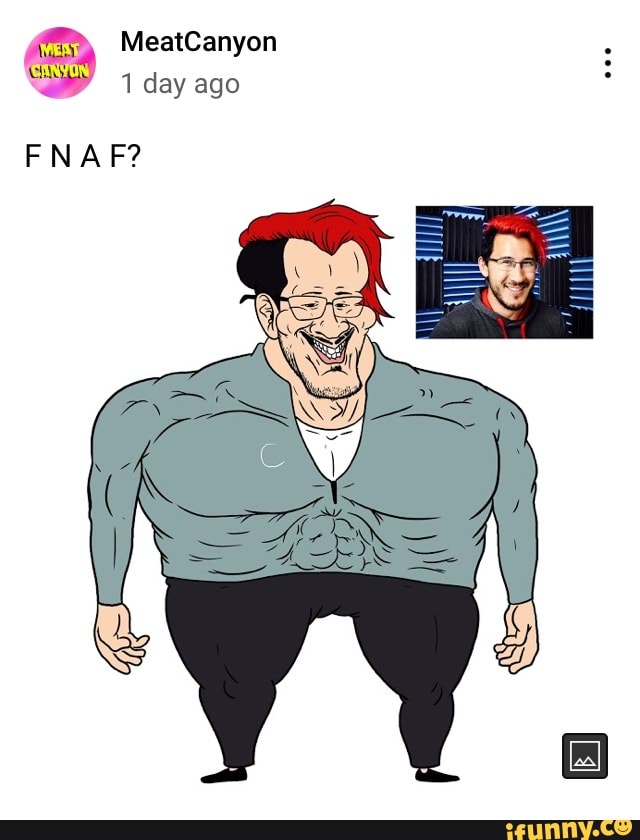 MeatCanyon 1 day ago FNAF? iFunny