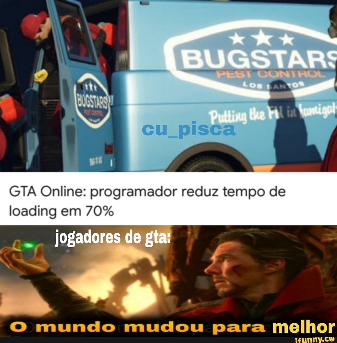 GTA Online: programador reduz tempo de loading em 70%
jogadores de gta:
mundo mudou para melhor