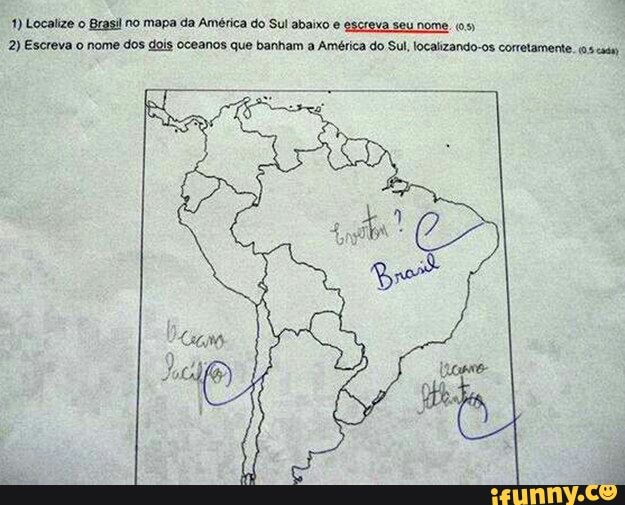 1) Localize o Brasil no mapa da América do Sul abaixo é escreva seu nome (05,
2) Escreva o nome dos dois oceanos que banham a América do Sul, localizando-os corretamente. (04 aa,