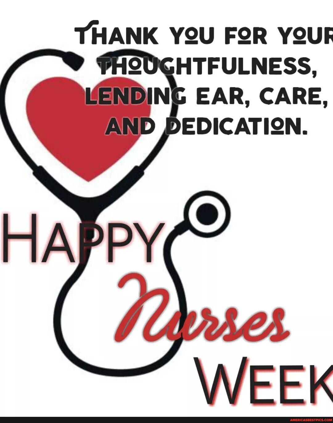 Happy Nurses Week. You are all admired for your love and respect. Thank ...