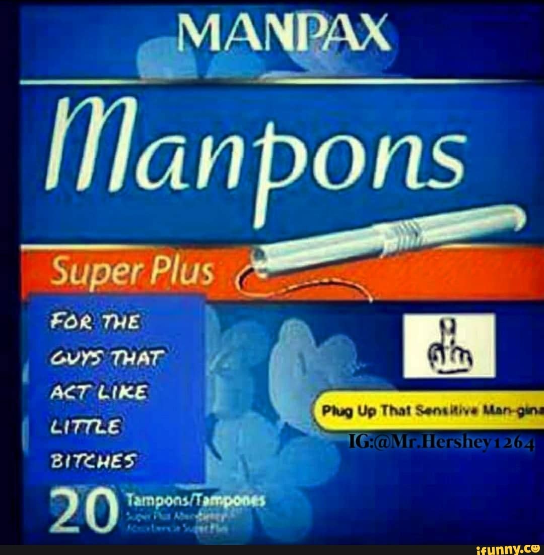 Super Super Plus
FOR THE GVYS THAT
ACT LIKE LITTLE
BITCHES