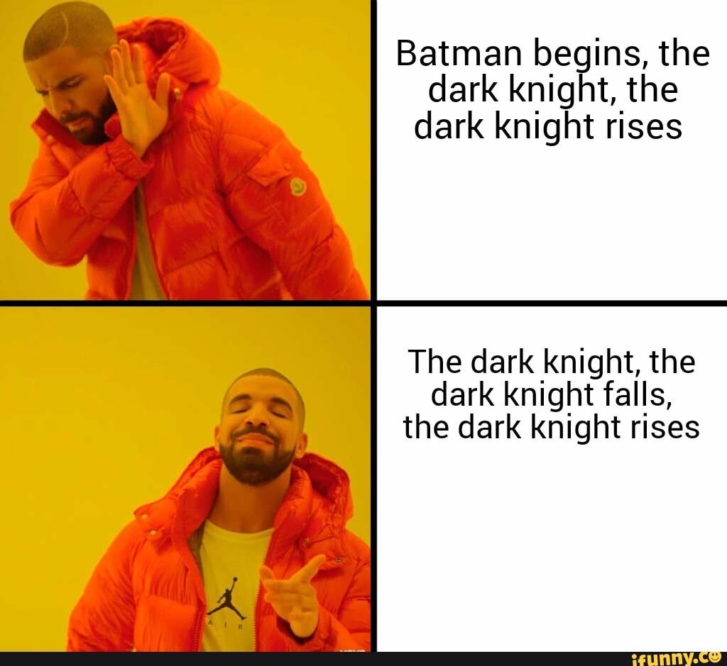 Batman begins, the dark knight, the dark knight rises The dark knight ...