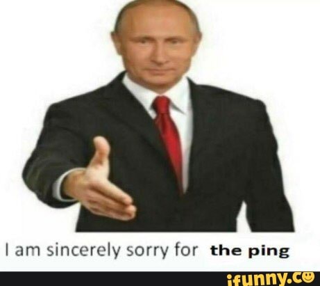 L Am Sincerely Sorry For The Ping Ifunny