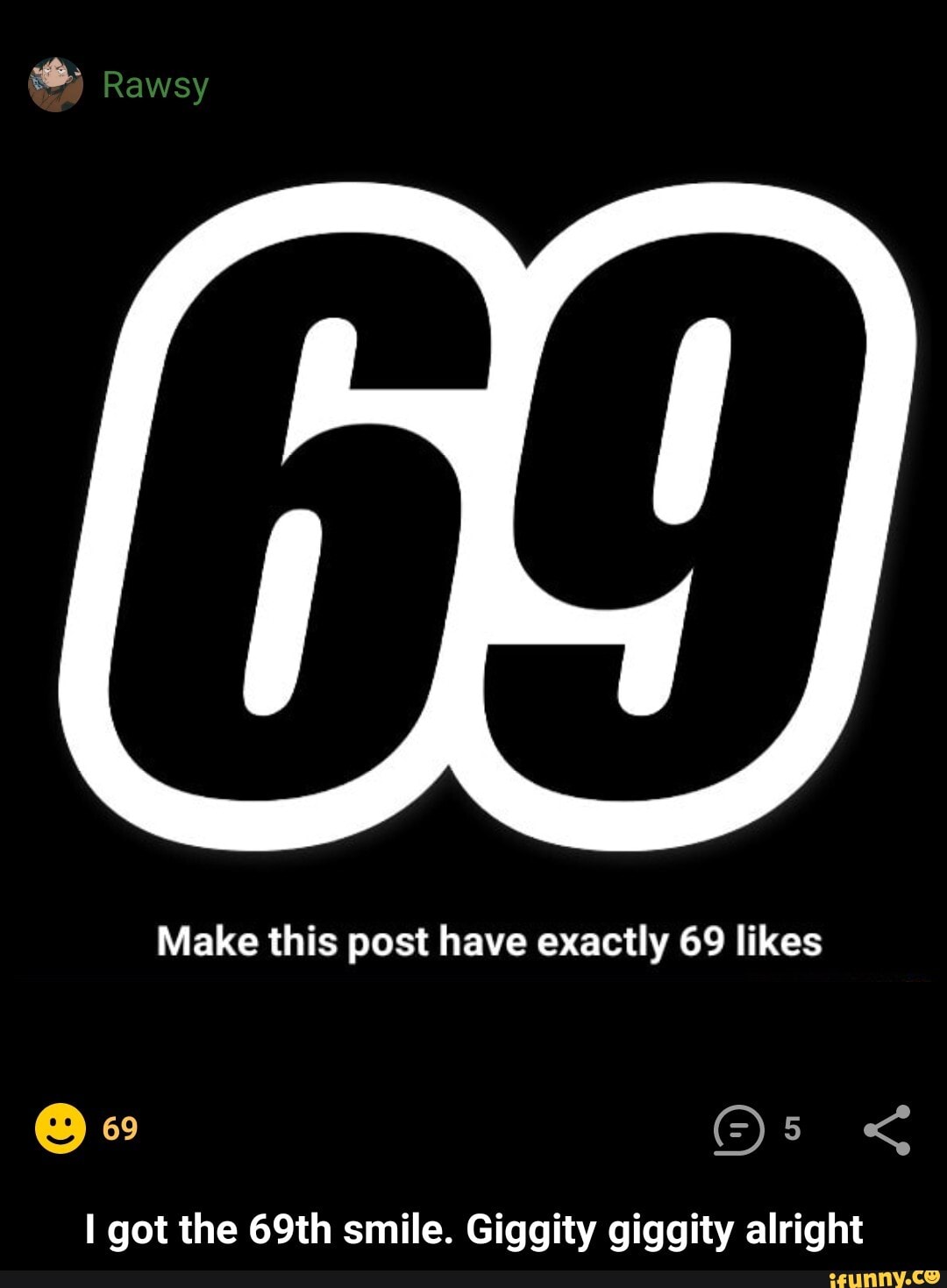 Make This Post Have Exactly 69 Likes I Got The 69th Smile