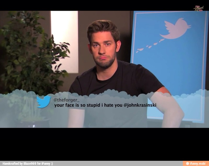@theforger_
your face is so stupid i hate you @johnkrasinski -