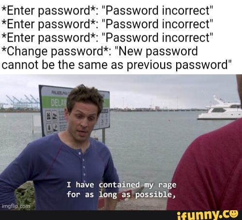 the-new-password-can-t-be-the-same-as-old-password-9gag