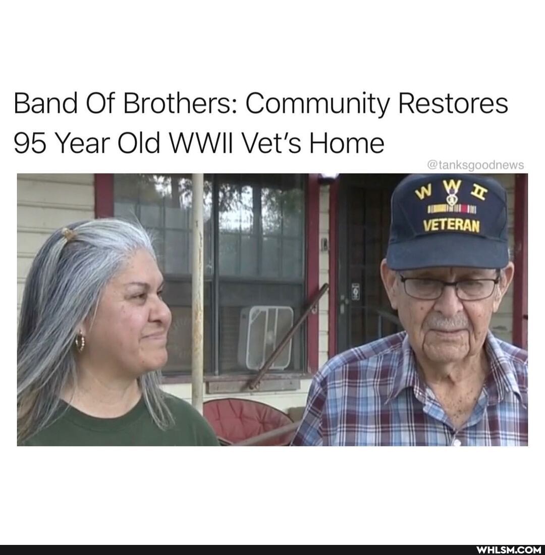 Band Of Brothers: Community Restores
95 Year Old WWII Vet's Home
VEVERAN
iii jinmil