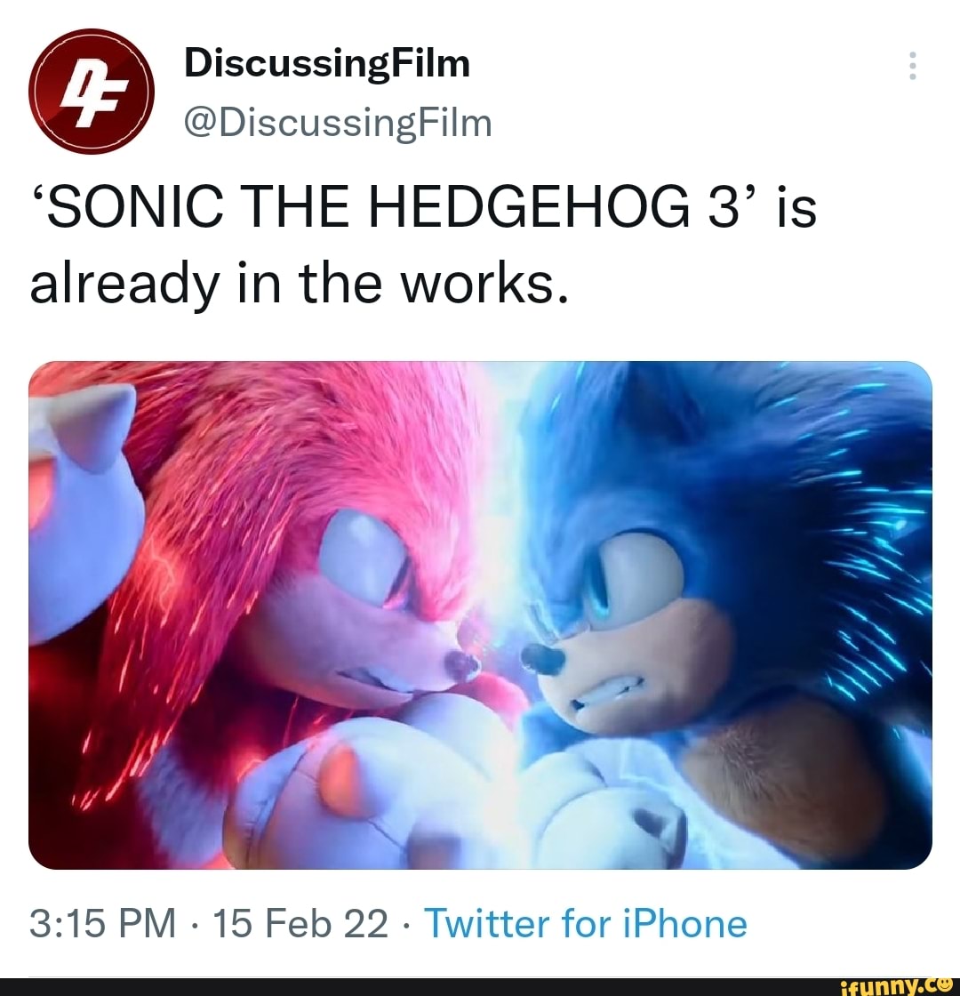 Discussing Film / DiscussingFilm "SONIC THE HEDGEHOG is already in the works. PM 15 Feb 22